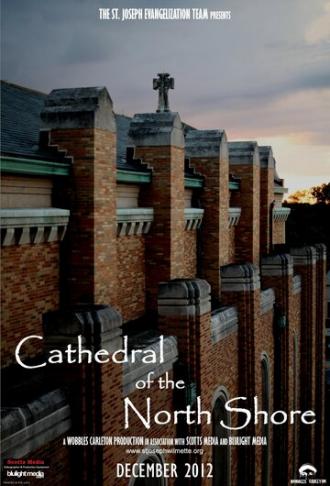 Cathedral of the North Shore (фильм 2013)