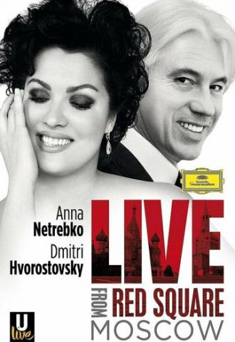 Нетребко и Хворостовский: Прямой эфир с Красной площади (фильм 2013)