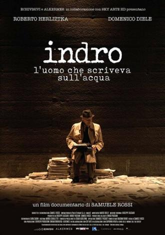 Indro. L'uomo che scriveva sull'acqua (фильм 2016)
