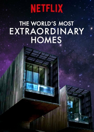 The World's Most Extraordinary Homes (сериал 2017)