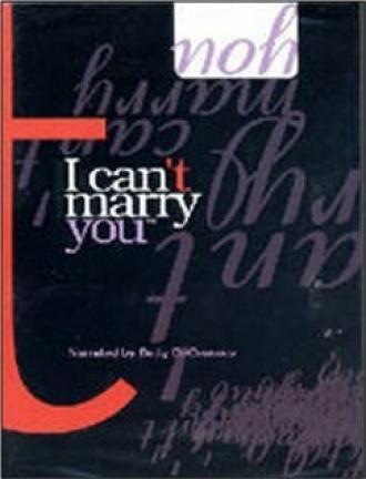 I Can't Marry You (фильм 2004)