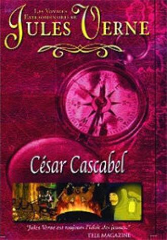 Невероятные путешествия с Жюлем Верном: Сезар Каскабель (фильм 2001)