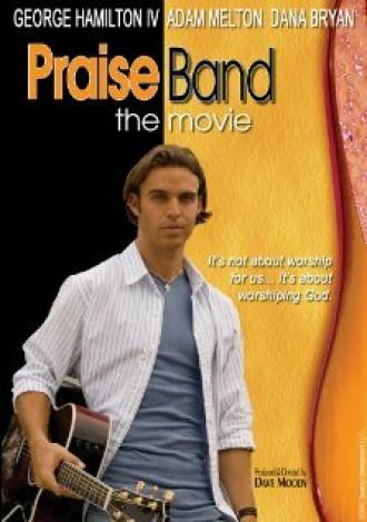 Praise Band: The Movie (фильм 2008)
