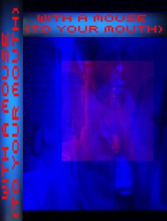 With a Mouse: To your Mouth (фильм 1997)