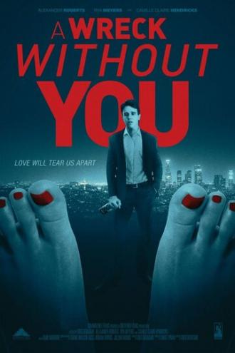 A Wreck without You (фильм 2015)