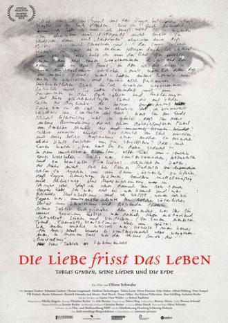 Die Liebe frisst das Leben, Tobias Gruben, seine Lieder und die Erde (фильм 2019)