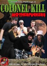 Colonel Kill Motherfuckers 2008