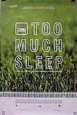 Too Much Sleep 1997