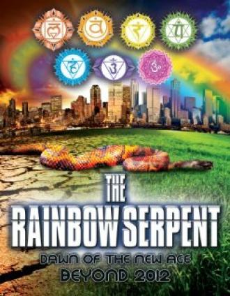 The Rainbow Serpent: Dawn of the New Age Beyond 2012 (фильм 2012)