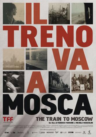 Поезд едет в Москву: Путешествие в Утопию (фильм 2013)
