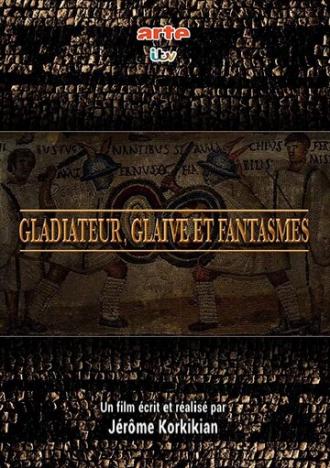 Gladiateur, glaive et fantasmes (фильм 2018)