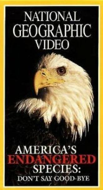 America's Endangered Species: Don't Say Good-bye (фильм 1998)