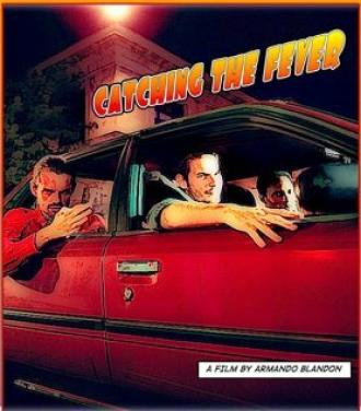 Catching the Fever (фильм 2008)