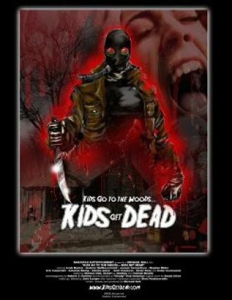 Kids Go to the Woods... Kids Get Dead (фильм 2009)