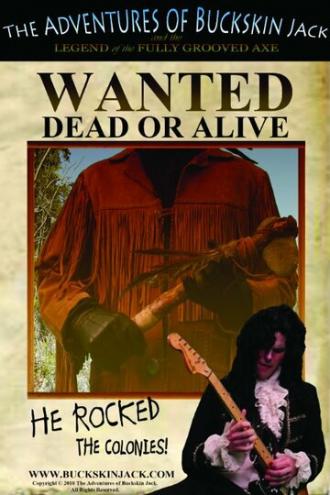 The Adventures of Buckskin Jack and the Legend of the Fully Grooved Axe (фильм 2011)