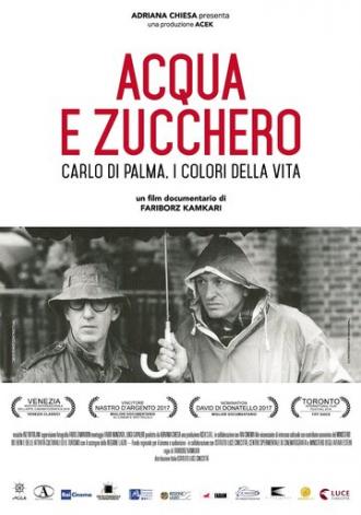 Вода и сахар: Карло Ди Пальма, все оттенки жизни (фильм 2016)