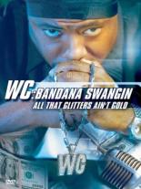 WC: Bandana Swangin - All That Glitters Ain't Gold (2003)