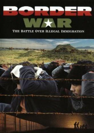 Border War: The Battle Over Illegal Immigration (фильм 2006)