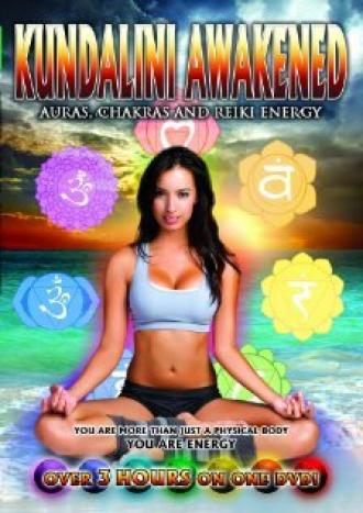 Kundalini Awakened: Auras, Chakras and Light Energy (фильм 2013)