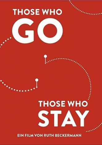 Those Who Go Those Who Stay (фильм 2013)