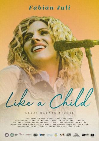 Like a Child - Fábián Juli (фильм 2019)