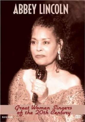 Great Women Singers of the 20th Century: Abbey Lincoln (фильм 2005)