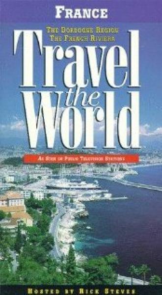 Travel the World: France - The Dordogne Region, the French Riviera (фильм 1997)