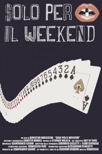 Solo per il weekend (фильм 2015)