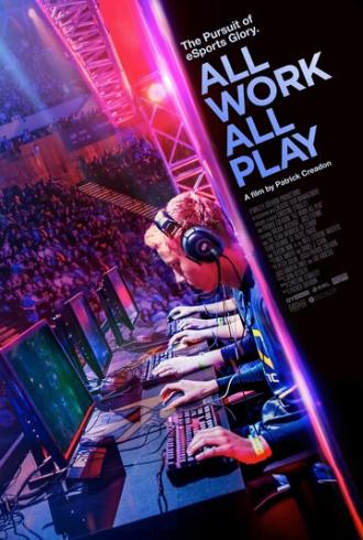 All Work All Play: В погоне за киберславой (фильм 2015)