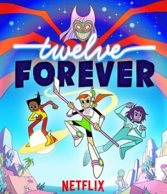 Twelve Forever (сериал 2019)