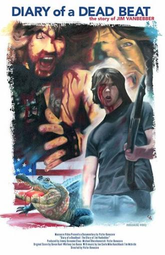 Diary of a Deadbeat: The Story of Jim Vanbebber (фильм 2015)