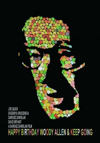 Happy Birthday Woody Allen & Keep Going (фильм 2012)