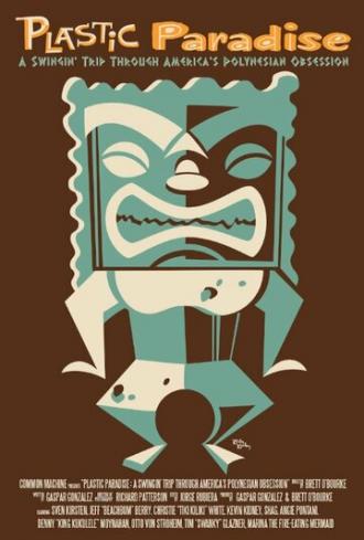 Plastic Paradise: A Swingin' Trip Through America's Polynesian Obsession (фильм 2013)