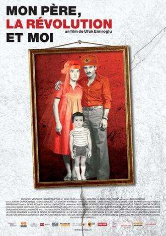 Мой отец, революция и я (фильм 2013)