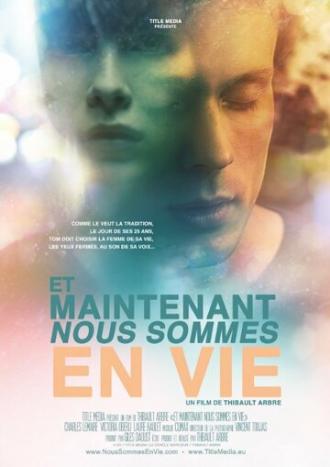 Et maintenant nous sommes en vie (фильм 2014)