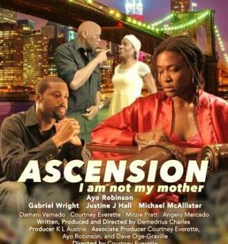 ASCENSION... I Am Not My Mother (фильм 2015)