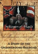 Whispers of Angels: A Story of the Underground Railroad 2002