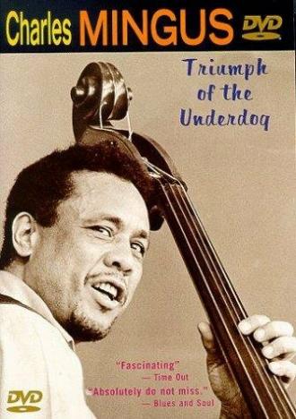 Charles Mingus: Triumph of the Underdog (фильм 1998)