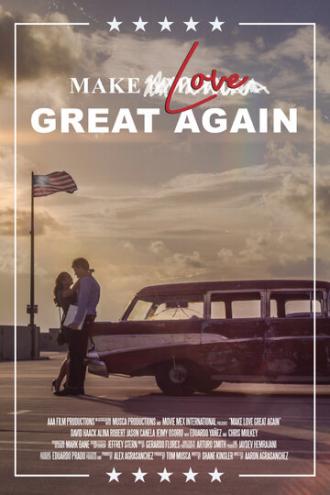 Make Love Great Again (фильм 2018)