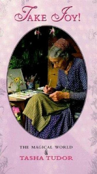 Take Joy! The Magical World of Tasha Tudor (фильм 1996)