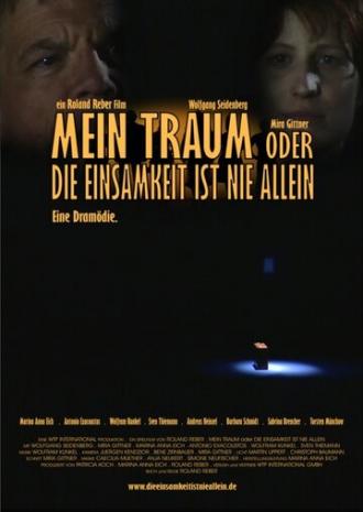 Mein Traum oder Die Einsamkeit ist nie allein (фильм 2008)