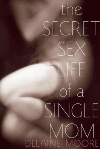 The Secret Sex Life of a Single Mom (фильм 2014)