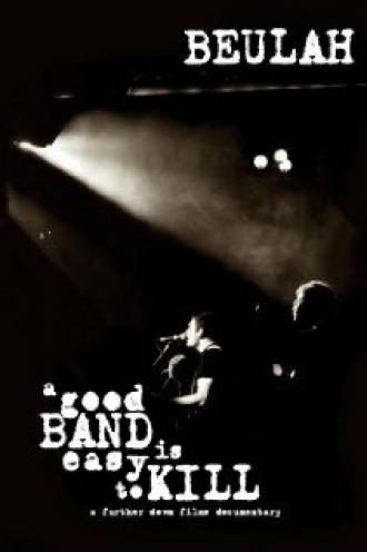 A Good Band Is Easy to Kill (фильм 2005)