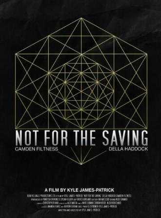 Not for the Saving (фильм 2014)