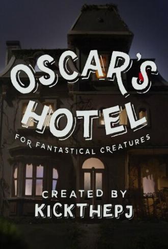 Отель Оскара для фантастических существ (сериал 2015)