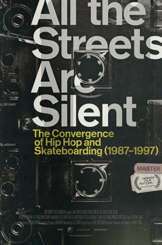 All the Streets Are Silent: The Convergence of Hip Hop and Skateboarding (фильм 2021)