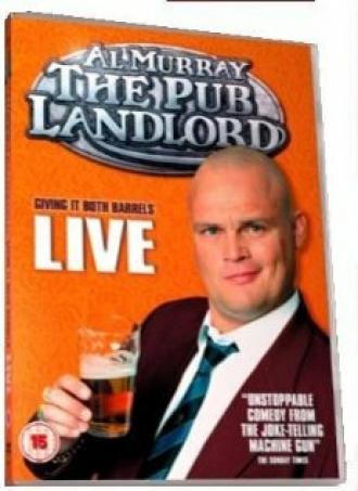 Al Murray: The Pub Landlord Live - Giving It Both Barrels (фильм 2006)