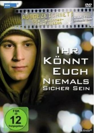 Ihr könnt euch niemals sicher sein (фильм 2008)