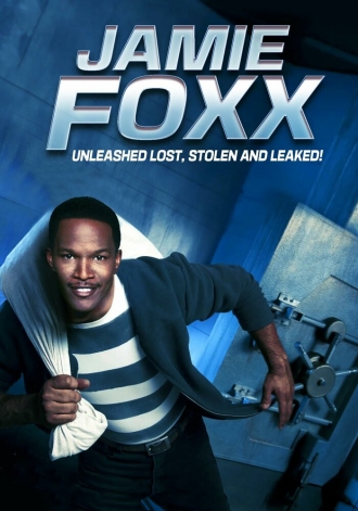 Jamie Foxx Unleashed: Lost, Stolen and Leaked! (фильм 2003)