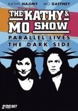 The Kathy & Mo Show: The Dark Side 1995